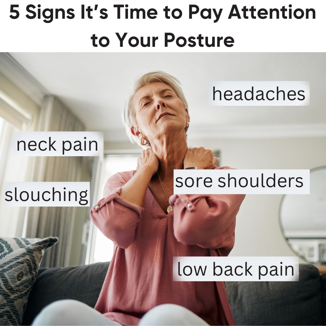 5 Signs It's Time To Pay Attention To Your Posture